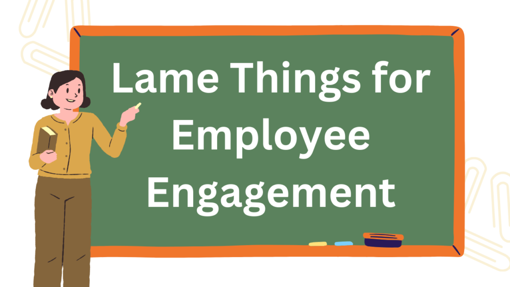 lame things for employee engagement